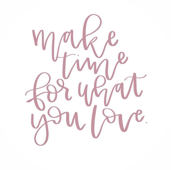 Make time for what you love